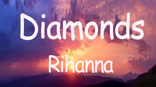 Rihanna  Diamonds Lyrics quotShine bright like a diamond Were beautiful like diamonds in the skyquot [upl. by Rosio]