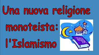 Storia1UD 5 Una nuova religione monoteista lIslamismo [upl. by Bebe]