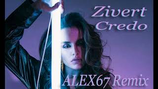 Zivert  Credo ALEX67 Remix [upl. by Autumn]