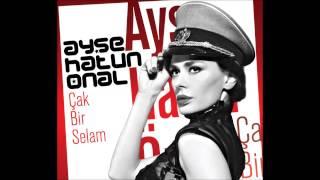 Ayşe Hatun Önal  Çak Bir Selam [upl. by Anivid]