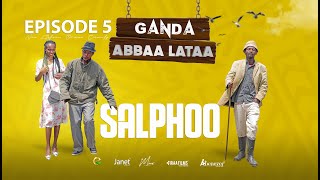 EGEREE COMEDYGANDA ABBAA LATAASALPHOO  EPISODE 5 [upl. by Aneeuqal]