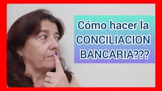 Como hacer una CONCILIACIÓN BANCARIA Paso a paso Caso práctico resuelto [upl. by Mendelsohn]