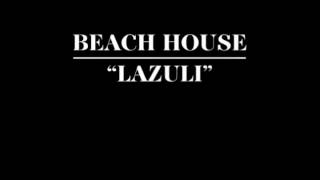 BEACH HOUSE  quotLAZULIquot OFFICIAL TRACK [upl. by Sioux]