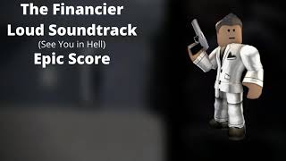 ROBLOX  Entry Point Soundtrack The Financier Loud See You in Hell  Epic Score [upl. by Sylado]