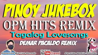 PINOY JUKEBOX HITS REMIX  OPM MEDLEY REMIX  Demar Pacaldo  Tagalog Lovesongs Remix  Lumang Kanta [upl. by Bartosch]