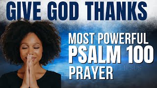 PSALM 100  The Most Powerful Prayer To Start Your Day Giving Thanks Daily Jesus Devotional [upl. by Ulises571]