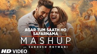 Agar Tum Saath Ho  Safarnama Mashup I TSeries Acoustics I Sandesh Motwani  Latest Mashup 2017 [upl. by Ibloc964]