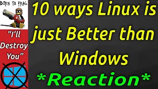 10 ways Linux is just BETTER than Windows Reaction [upl. by Halla]