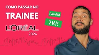 Como passar no TRAINEE LÓREAL 2024 [upl. by Parish282]