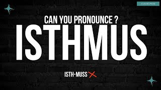 How to Pronounce Isthmus in English [upl. by Ynaiffit]