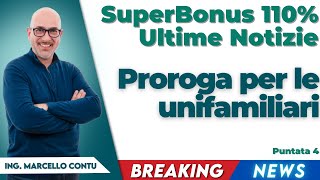 Superbonus 110 Ultime Notizie Proroga per le Unifamiliari  Puntata 4 [upl. by Nosdrahcir656]