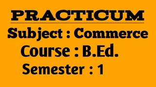 Practicum Method  Commerce BEd 1st Semester [upl. by Lotti]