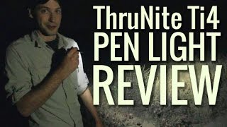 ThruNite Ti4 Compact LED Penlight Review amp Night Hike Field Test  Outdoor Camping Light Reviews [upl. by Holub]