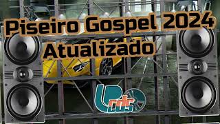 Seleção Piseiro Gospel 2024 Repertório Atualizado [upl. by Oemac]