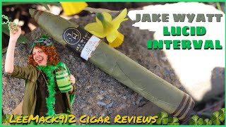 Jake Wyatt Lucid Interval  leemack912 Cigar Reviews S10 E24 [upl. by Vesta]