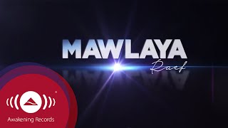 Raef  Mawlaya Maula Ya Salli  Official Lyric Video [upl. by Attikin]