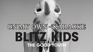 ON MY OWN  BLITZKIDS【KARAOKE】 [upl. by Ayet]