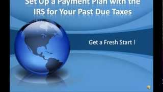 Set Up a Payment Plan with the IRS for Your Past Due Taxes [upl. by Orapma215]