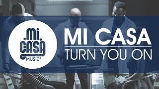 MI CASA  Turn You On Official Music Video [upl. by Stuart]