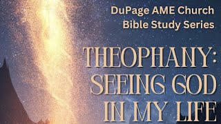 The Burning of Theophanies 📚 DuPage AME Bible Study 📚 06192024 [upl. by Aikcir]