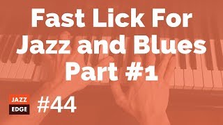 44  Fast Lick For Jazz and Blues 1 [upl. by Annayrb973]