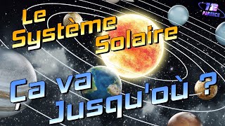 Le Système Solaire ça va jusquoù [upl. by Tavi]