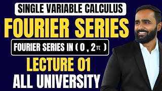 SINGLE VARIABLE CALCULUSFOURIER SERIES  LECTURE 01  Fourier Series in 02π ENGINEERINGBSc [upl. by Nawotna]