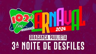 3ª NOITE DE DESFILES DAS ESCOLAS DE SAMBA DE BRAGANÇA PAULISTA  CARNAVAL 2024 [upl. by Remsen]