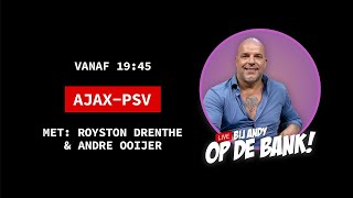 AJAX  PSV LIVE Bij Andy op de bank met Royston Drenthe en André Ooijer [upl. by Kailey]