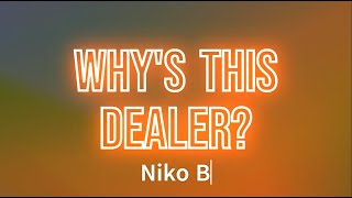 Niko B – Whys this dealer [upl. by Piderit]