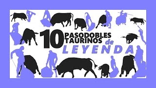 10 PASODOBLES TAURINOS DE LEYENDA [upl. by Miki]