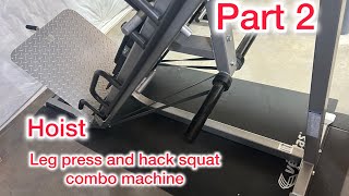 Hoist leg presshack squat combo machine part 2 [upl. by Glassco]