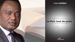 DÉCOUVREZ LE NOUVEAU LIVRE DE DIDIER MUMENGI  LA PAIX TOUT DE SUITE POURQUOI ET COMMENT [upl. by Malena]