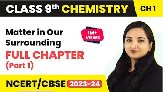 Class 9 Chemistry Chapter 1  Matter in Our Surrounding Full Chapter Explanation Part 1 [upl. by Zacharias]