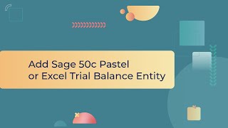 Add Sage 50c Pastel or Excel Trial Balance Entity [upl. by Alah]