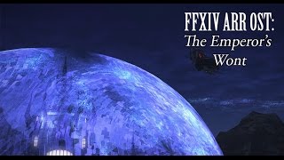 FFXIV OST Castrum Meridianum Theme  The Emperors Wont [upl. by Wareing]