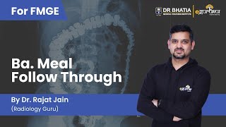 FMGE  Ba Meal Follow Through  Radiology  Dr Rajat Jain  DBMCI  eGurukul [upl. by Faxun685]