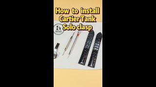 How to install Cartier Tank solo clasp  Doublefolded deployment buckle  Drwatchstrap [upl. by Henrion127]