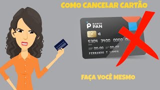 Como CANCELAR seu cartão BANCO PAN [upl. by Anits958]