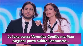 Le Iene senza Veronica Gentile ma Max Angioni porta subito lannuncio [upl. by Ardekahs352]