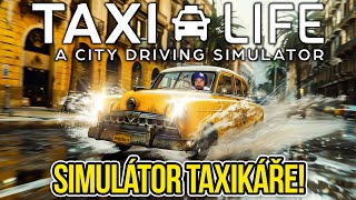 NOVÝ SIMULÁTOR TAXIKÁŘE 🚖  Taxi Life [upl. by Feeley]