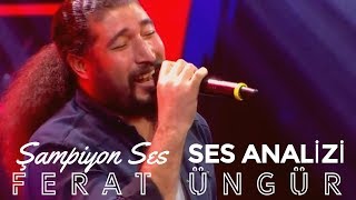 Ferat Üngür Ses Analizi Şampiyon Ses [upl. by Tyson]