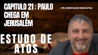 Atos 21 Estudo Paulo chega a Jerusalém jesuschrist Deus atos ensino [upl. by Lynnea]