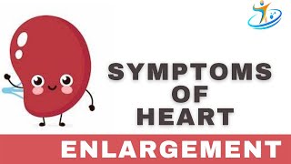 Symptoms Of Heart Enlargement [upl. by Lebasiairam]