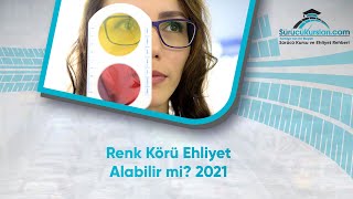 Renk Körü Ehliyet Alabilir mi 2021 [upl. by Lash984]