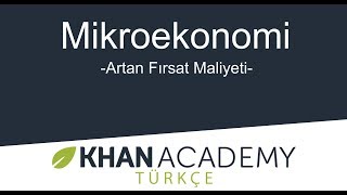 Artan Fırsat Maliyeti Mikroekonomi [upl. by Drofkcor]