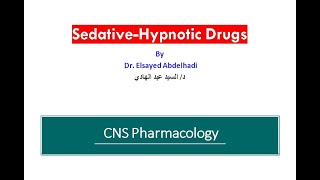 Sedatives and hypnotic Drugs  Dr Elsayed Abdelhadi  2023  2024 [upl. by Aimo]