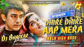 Dj Sarzen  Dhire Dhire Aap Mere  Sound Check🔥Tabla High Bass Mix  Dj Bhaskar Remix [upl. by Leterg]