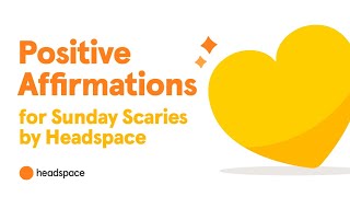 Positive Affirmations for Sunday Scaries by Headspace [upl. by Ennovehc]