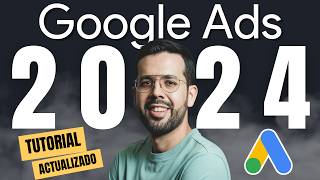 Cómo Crear una Campaña de Google Ads  Tutorial 2024 ACTUALIZADO [upl. by Dorelia]